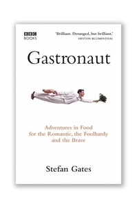 Stefan Gates - Gastronaut.