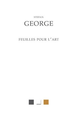 Stefan George - Feuilles pour l'art (1892-1919) - Et autres textes du cercle de George.