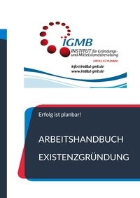 E-books téléchargement gratuit deutsh Existenzgründung  - Arbeitshandbuch en francais 9783756865772 FB2 MOBI CHM par Stefan Gerber