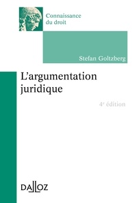 Stefan Goltzberg - L'argumentation juridique - 4e éd..
