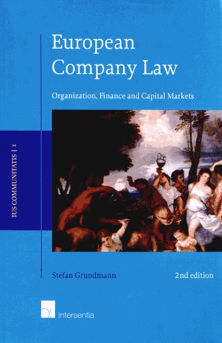 Stefan Grundmann - European Company Law - Organization, Finance and Capital Markets.