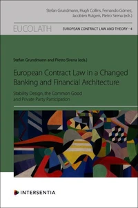 European Contract Law in a Changed Banking and Financial Architecture - Stability Design, the Common Good and Private Party Particip