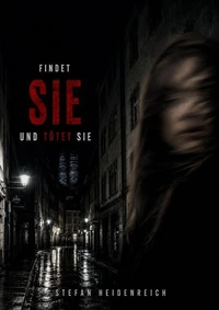 Findet Sie und tötet sie