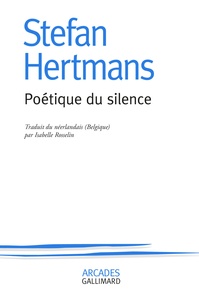 Stefan Hertmans - Poétique du silence.