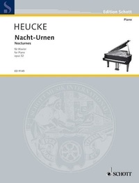 Stefan Heucke - Edition Schott  : Nacht-Urnen - Nocturnes. op. 32. piano..