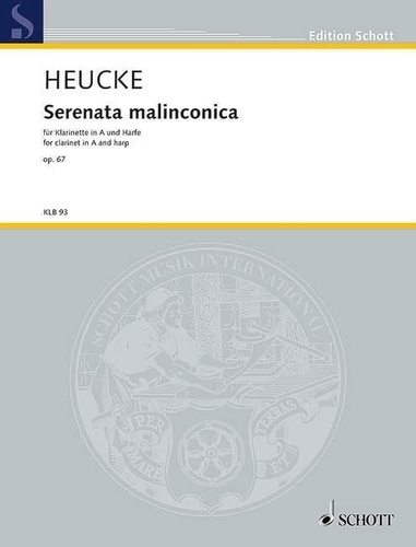 Stefan Heucke - Edition Schott  : Serenata malinconica - op. 67. clarinet in A and harp. Partition et partie..