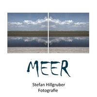 Stefan Hillgruber - MEER I - Stefan Hillgruber - Fotografie.
