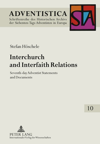 Stefan Höschele - Interchurch and Interfaith Relations - Seventh-Day Adventist Statements and Documents.