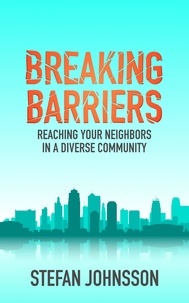  Stefan Johnsson - Breaking Barriers: Reaching Your Neighbors in a Diverse Community.