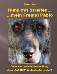 Stefan Klink - Hund mit Streifen ... - ... mein Freund Pablo.