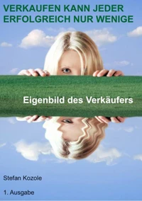 VERKAUFEN KANN JEDER ERFOLGREICH NUR WENIGE