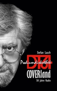 Stefan Lasch - DT64 · Podiumdiskothek · COVERland - 50 Jahre Radio.