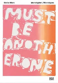 Stefan Marx. Monotypien / Mono Types