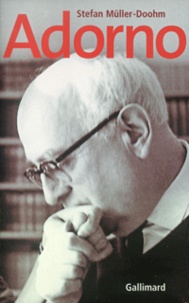 Stefan Müller-Doohm - Adorno - Une biographie.