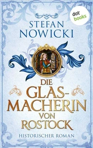Die Glasmacherin von Rostock