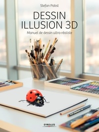 Stefan Pabst - Dessin illusion 3D - Manuel de dessin ultra-réaliste.