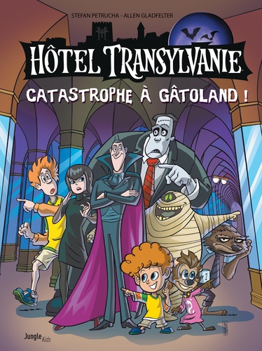 Hôtel Transylvanie Tome 1 Catastrophe à Gâtoland