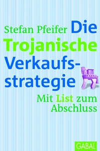 Die Trojanische Verkaufsstrategie