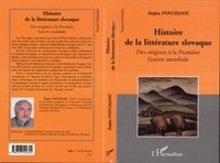 Stefan Povchanic - Histoire de la littérature slovaque - Des origines à la Première Guerre mondiale.