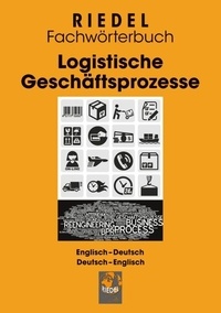 Télécharger des ebooks google book downloader Logistische Geschäftsprozesse - Fachwörterbuch für Büro- und Logistikbegriffe Englisch-Deutsch / Deutsch-Englisch
