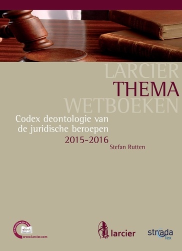 Stefan Rutten - Codex deontologie van de juridische beroepen.
