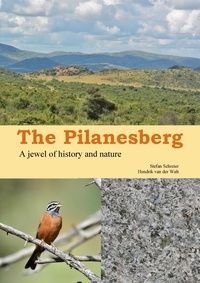 Stefan Schreier et Hendrik van der Walt - The Pilanesberg - A jewel of history and nature.