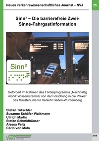 Stefan Tritschler et Susanne Schäfer-Walkmann - Neues verkehrswissenschaftliches Journal - Ausgabe 25 - Sinn² - Die barrierefreie Zwei-Sinne-Fahrgastinformation.