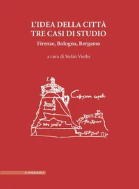 L'idea della città Tre casi di studio