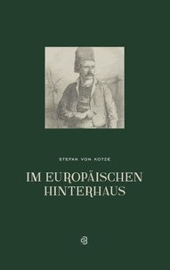 Stefan von Kotze - Im europäischen Hinterhaus.