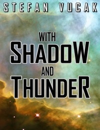  Stefan Vucak - With Shadow and Thunder.