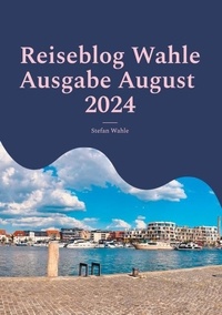 Stefan Wahle et Buch Guru Media - Reiseblog Wahle Ausgabe August 2024 - Waren (Müritz).