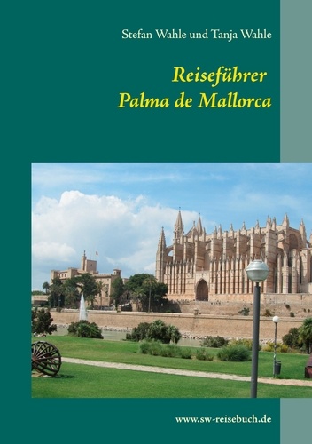 Reiseführer Palma de Mallorca. Die andere Seite von Palma