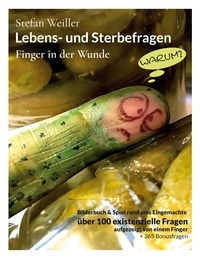 Stefan Weiller - Lebens- und Sterbefragen - Finger in der Wunde.
