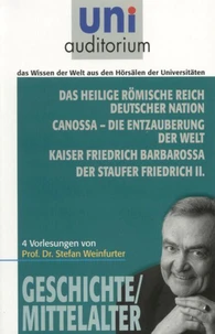 Das heilige römische Reich deutscher Nation Canossa - die Entzauberung der Welt Kaiser Friedrich Barbarossa Der Staufer Friedrich II.