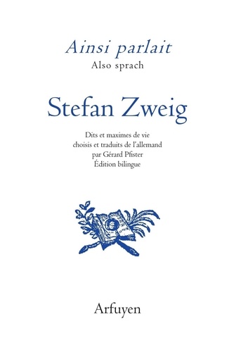 Ainsi parlait Stefan Zweig. Dits et maximes de vie