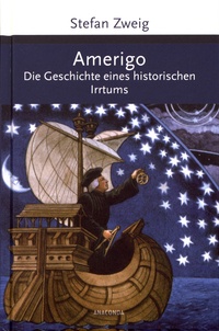 Stefan Zweig - Amerigo - Die Geschichte eines historischen Irrtums.