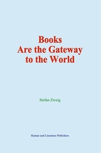 Stefan Zweig - Books Are the Gateway to the World.