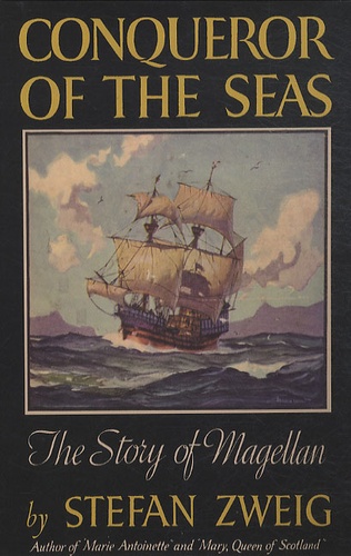 Stefan Zweig - Conqueror of The Seas - The Story of Magellan.