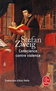 Livres gratuits de téléchargement de fichiers pdf Conscience contre violence  - Ou Castellion contre Calvin in French PDF CHM par Stefan Zweig