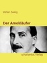 Stefan Zweig - Der Amokläufer.