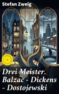 Drei Meister. Balzac - Dickens - Dostojewski