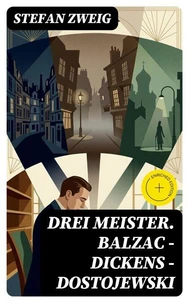 Drei Meister. Balzac - Dickens - Dostojewski