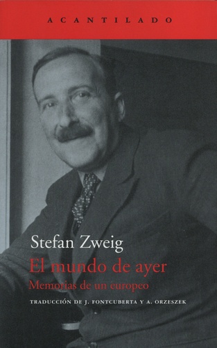 Stefan Zweig - El mundo de ayer - Memorias de un europeo.