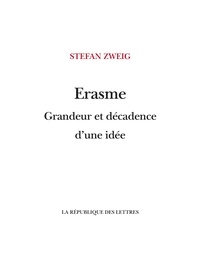 Téléchargez le livre sur joomla Érasme  - Grandeur et décadence d'une idée par Stefan Zweig iBook in French