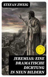 Jeremias: Eine dramatische Dichtung in neun Bildern