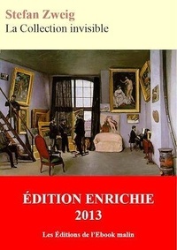Stefan Zweig - La Collection invisible - édition enrichie.