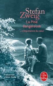 Stefan Zweig - La Pitié dangereuse (ou l'impatience du coeur).
