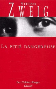 Téléchargez des ebooks gratuitement sans inscription La pitié dangereuse 9782246087151 par Stefan Zweig (French Edition) 