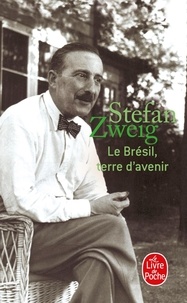 Stefan Zweig - Le Brésil, terre d'avenir.