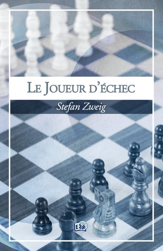Stefan Zweig - Le joueur d'échecs.